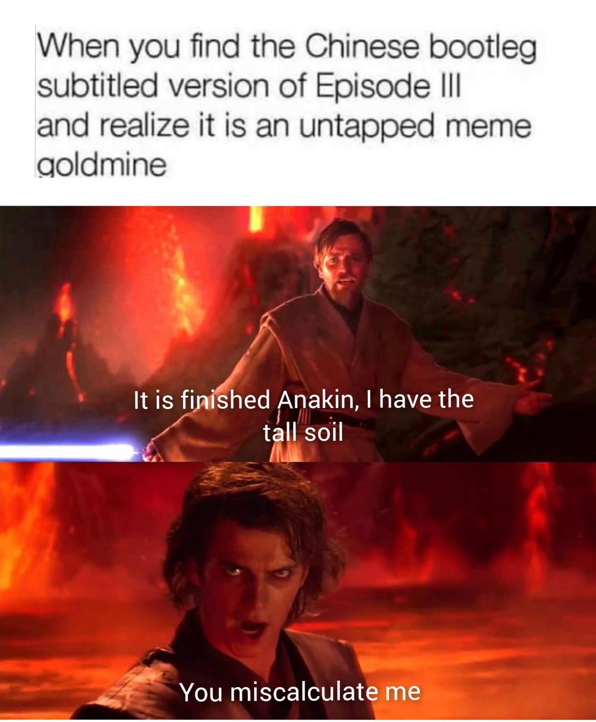 This meme is a screenshot of a scene from the Star Wars franchise, specifically from the movie "The Clone Wars." The image shows Anakin Skywalker (played by Hayden Christensen) speaking to Obi-Wan Kenobi. The text overlayed on the image reads: "When you find the Chinese bootleg subtitled version of Star Wars and realize it's not just a translation issue..."